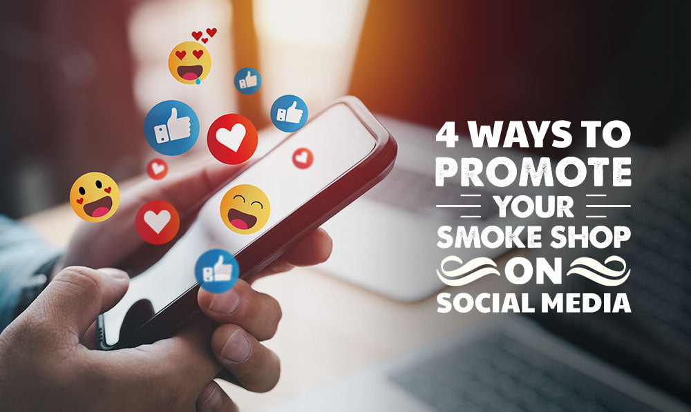 4 Ways to Promote your Smoke Shop on Social Media Blog Banner